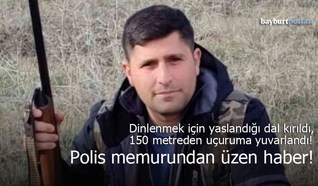 Bayburt yasta: Polis memuru, Hıdırnebi Yaylasında uçuruma yuvarlandı!