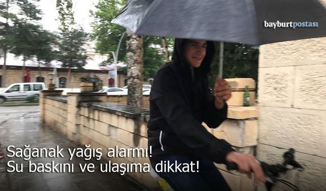 Bayburt'ta Sağanak Yağış Alarmı: Su Baskını ve Ulaşıma Dikkat!