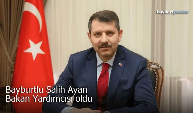 Milli Savunma Bakan Yardımcılığına Bayburtlu Salih Ayhan atandı