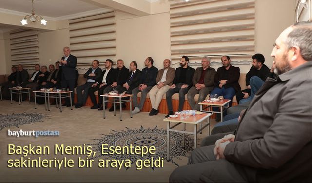 Başkan Memiş, Esentepe mahallesi sakinleriyle bir araya geldi