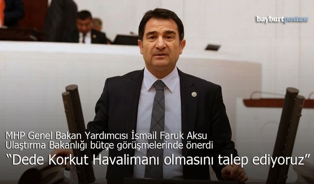 Bayburt-Gümüşhane Havalimanı İçin "Dede Korkut" İsmi Önerildi
