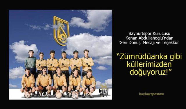 Kenan Abdullahoğlu'ndan Duygusal Çağrı: Bayburtspor Geçmişiyle Yeniden Sahada!