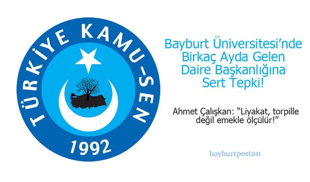 Bayburt Üniversitesi'nde Birkaç Ayda Gelen Daire Başkanlığına Sert Tepki!