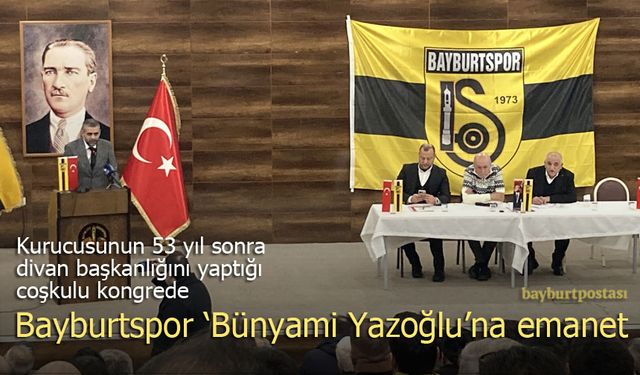 Bayburtspor 'Bünyami Yazoğlu'na emanet