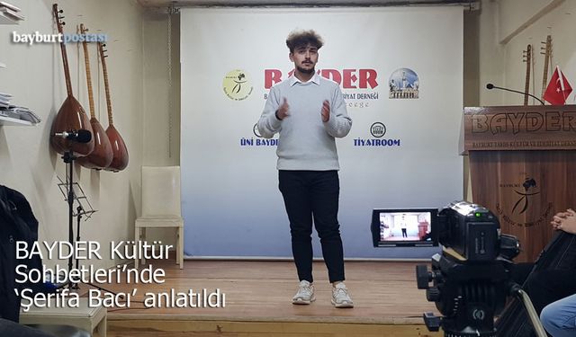 BAYDER Kültür Sohbetleri’nde "Şerife Bacı" Anlatıldı