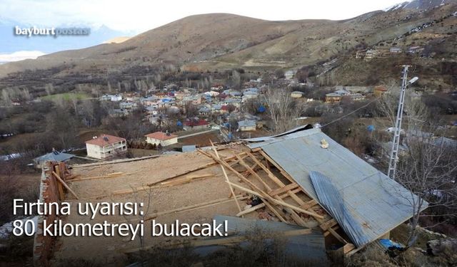 Bayburt İçin Fırtına Uyarısı: Hızı 80 Kilometreyi Bulacak!