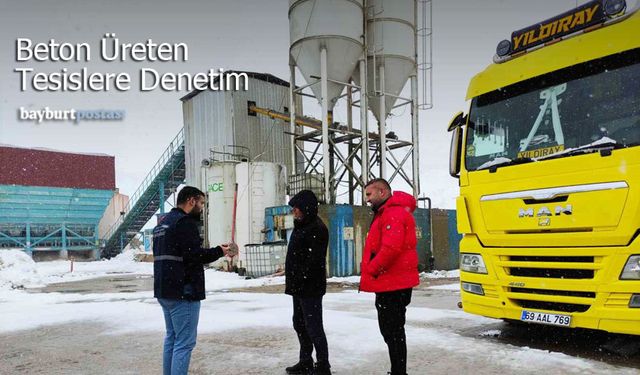 Bayburt’ta Yapı Güvenliği İçin Beton Üretim Tesisleri Denetlendi