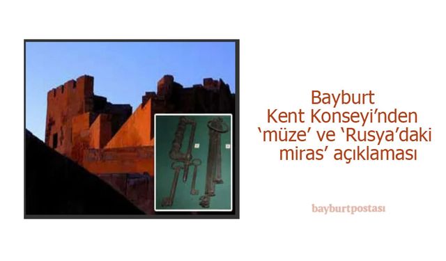 Bayburt Kent Konseyi'nden 'müze' ve 'kayıp miras' açıklaması
