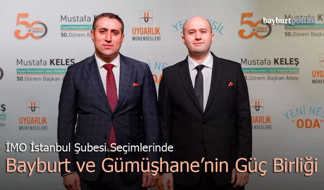 İMO İstanbul Şubesi Seçimlerinde Bayburt ve Gümüşhane Gücü