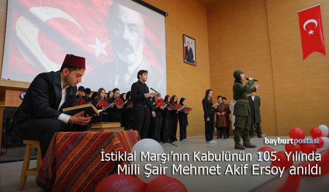 Bayburt’ta İstiklâl Marşı’nın Kabulünün 105. Yılında Mehmet Akif Ersoy Anıldı