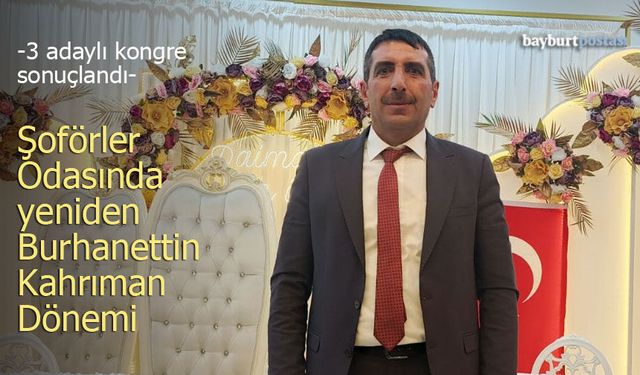Bayburt Şoförler Odası'nda yeniden Burhanettin Kahrıman Dönemi