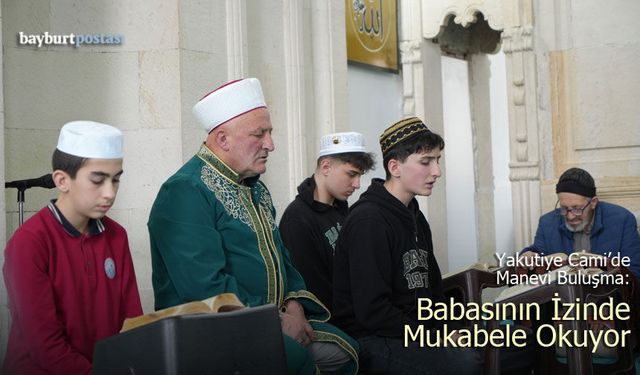 Yakutiye Cami'de Manevi Buluşma: Babasının İzinde Mukabele Okuyor