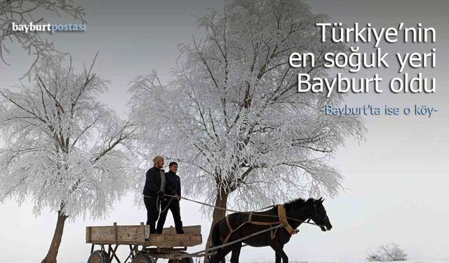 Türkiye’nin En Soğuk Noktası Bayburt Oldu