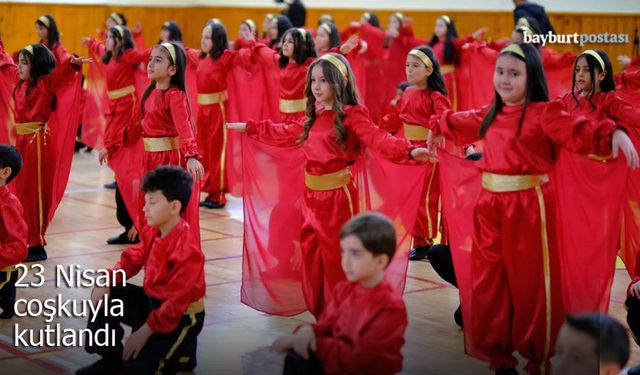 Bayburt’ta 23 Nisan Coşkuyla Kutlandı