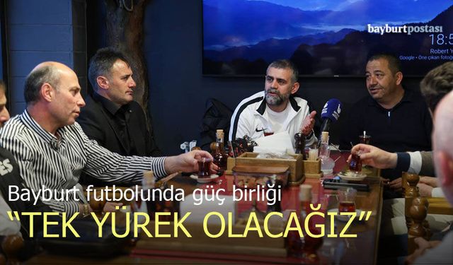 Bayburt Futbolunda Güç Birliği: "Tek Yürek Olacağız"