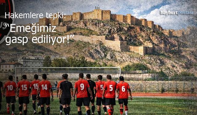 Bayburt Kurtuluş Spor Yönetiminden Hakem Kararlarına Tepki