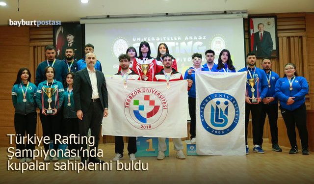 Üniversiteler Arası Rafting Türkiye Şampiyonası'nda kupalar sahiplerini buldu