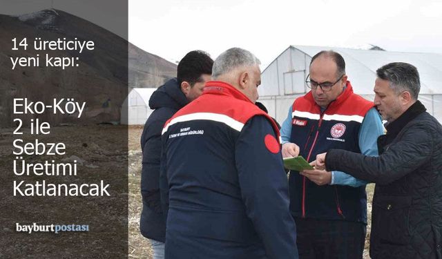 14 Üreticiye Yeni Kapı: Eko-Köy 2 ile Sebze Üretimi Katlanacak