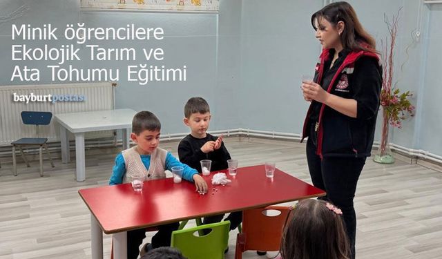 Aydıntepe'de Anaokulu Öğrencilerine Ekolojik Tarım ve Ata Tohumu Eğitimi
