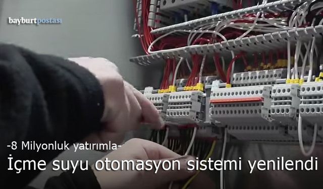 Bayburt Belediyesi İçme Suyu Otomasyon Sistemini Yeniledi