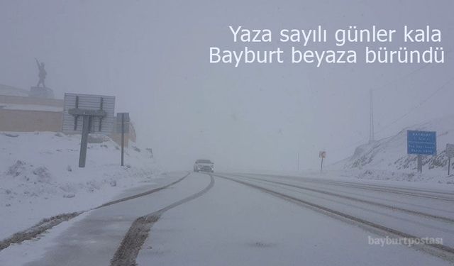 Yaza Günler Kala Bayburt Beyaza Büründü