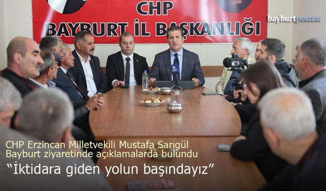 CHP Erzincan Milletvekili Mustafa Sarıgül Bayburt'ta konuştu
