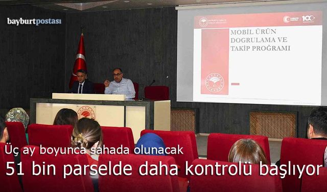 Bayburt'ta 51 Bin Parselde Saha Kontrolü Başlıyor