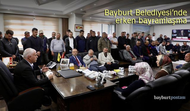 Bayburt Belediyesi’nde erken bayramlaşma