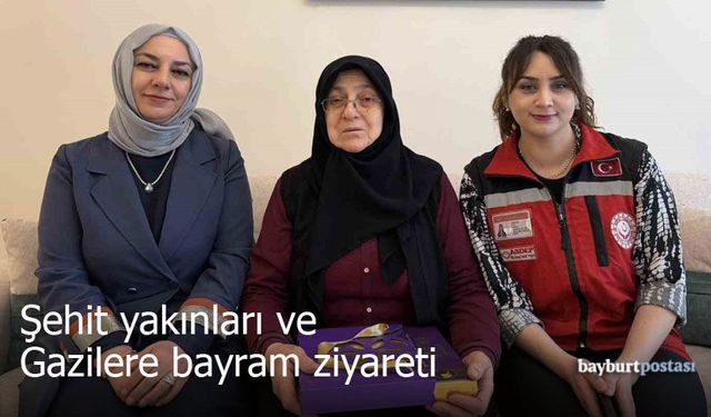 Bayburt’ta Şehit Yakınları ve Gazilere Bayram Ziyareti