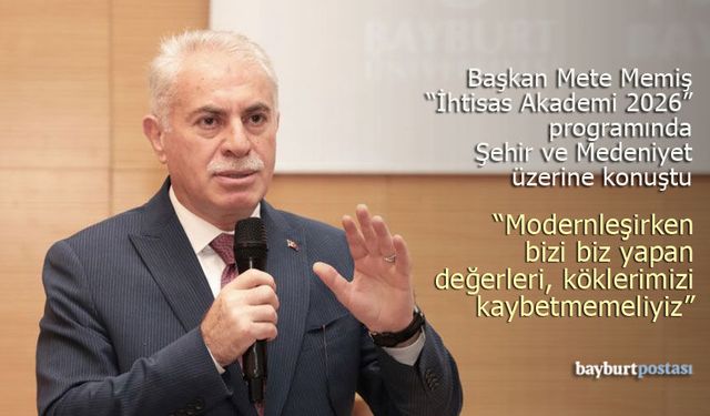 Başkan Mete Memiş, 'Şehir ve Medeniyet' üzerine konuştu