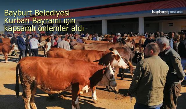 Bayburt Belediyesi, Kurban Bayramı için kapsamlı önlemler aldı