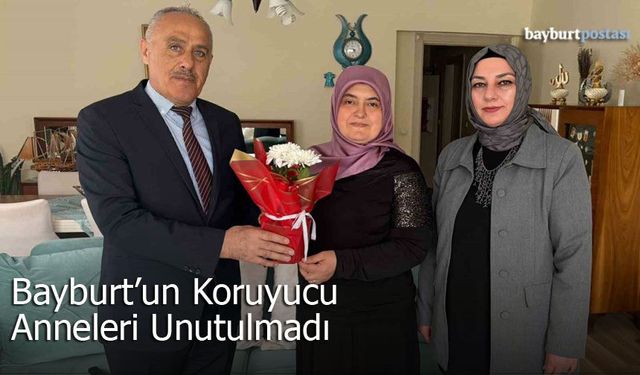 Bayburt’un Koruyucu Anneleri Unutulmadı
