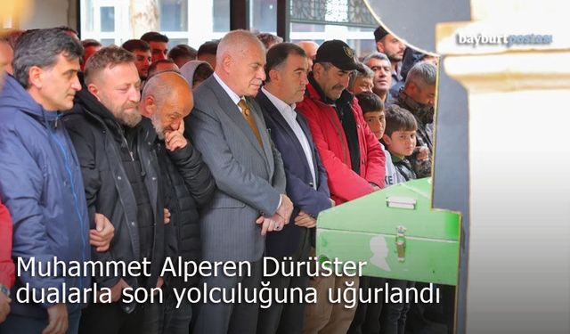 Muhammet Alperen Dürüster son yolculuğuna uğurlandı