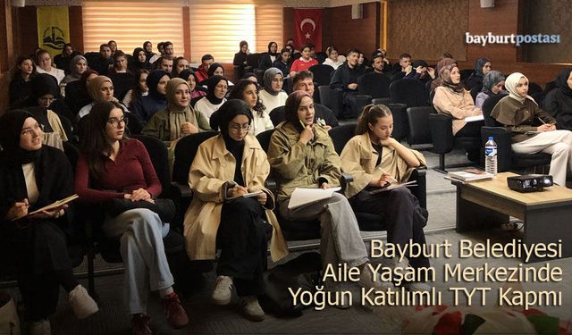 Bayburt Belediyesi Aile Yaşam Merkezi’nde Yoğun Katılımlı TYT Kampı