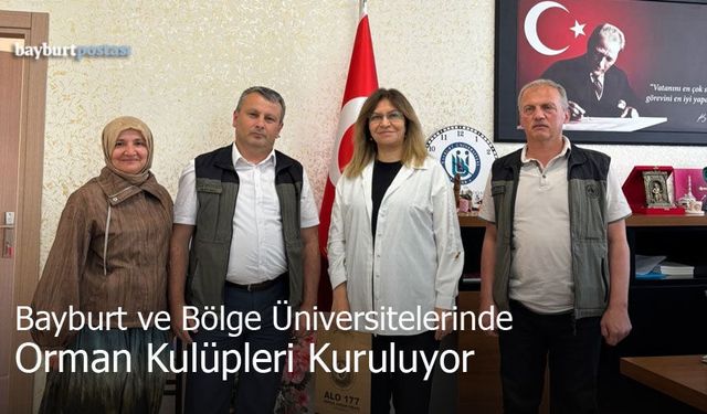 Bayburt ve Bölge Üniversitelerinde Orman Kulüpleri Kuruluyor