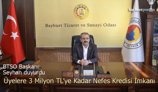BTSO Başkanı Seyhan Duyurdu: Üyelere 3 Milyon TL’ye Kadar Nefes Kredisi İmkânı
