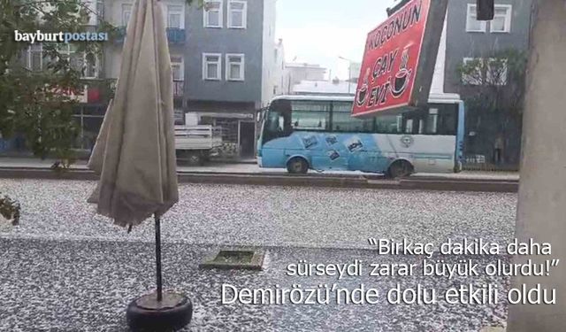 Demirözü'nde korkutan dolu yağışı!