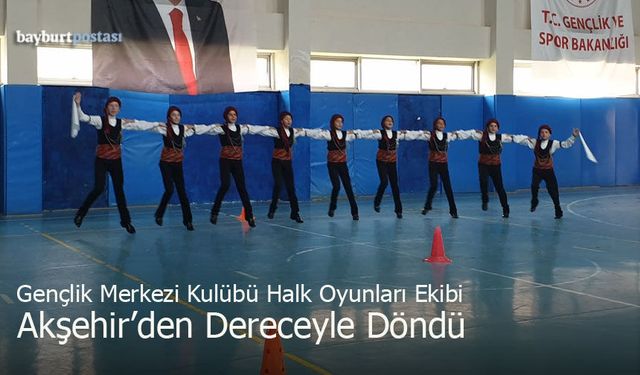 Bayburt Gençlik Merkezi Kulübü Halk Oyunları Ekibi, Akşehir'den Dereceyle Döndü