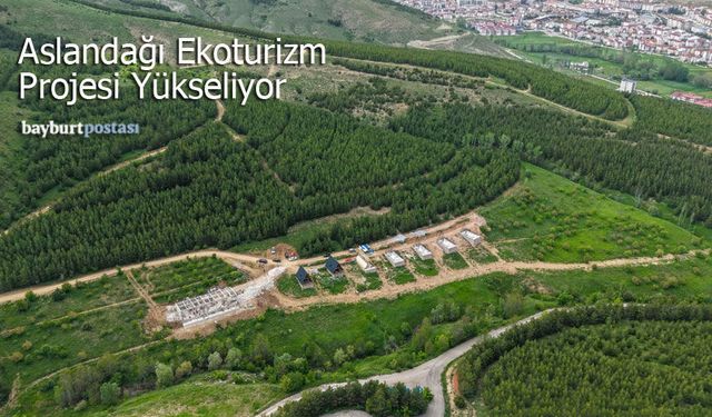 Aslandağı Ekoturizm Projesi Yükseliyor