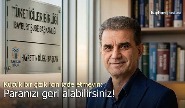 Bayburt Tüketiciler Birliği'nden "Gizli Hak" Uyarısı