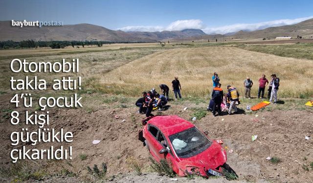 Bayburt'ta otomobil takla attı: 4'ü çocuk 8 kişi yaralandı!