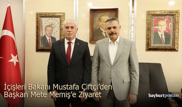 İçişleri Bakanı Mustafa Çiftçi’den Başkan Mete Memiş'e Ziyaret
