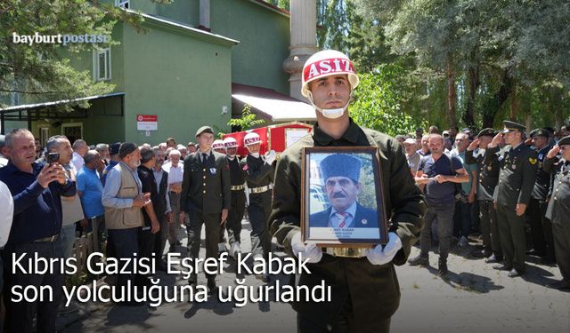 Bayburt, Kıbrıs Gazisi Eşref Kabak’ı son yolculuğuna uğurladı