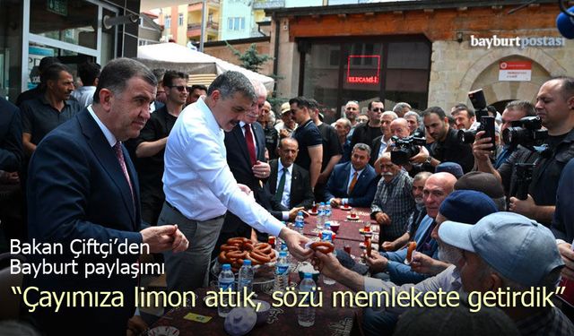 Bakan Çiftçi'den Bayburt paylaşımı: "Çayımıza limon attık, sözü memlekete getirdik"