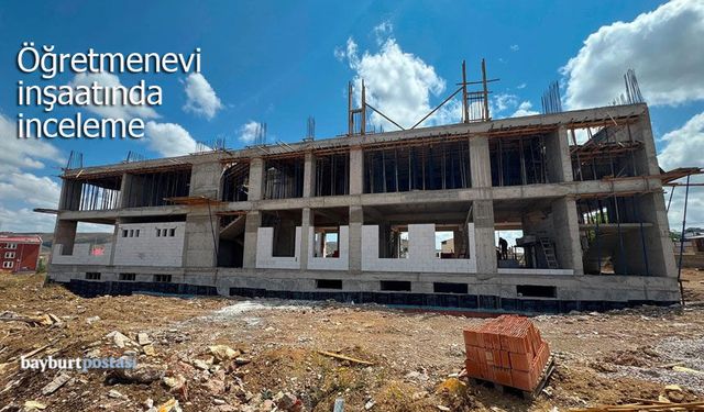 Demirözü’nde Yapımı Süren Öğretmenevi İnşaatında İnceleme