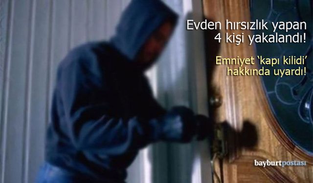 Bayburt’ta evden hırsızlık yapan şüpheliler Erzurum’da yakalandı!