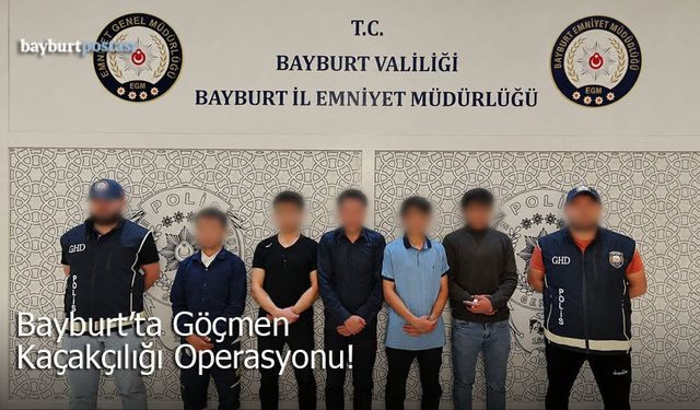 Bayburt’ta Göçmen Kaçakçılığı Operasyonu!