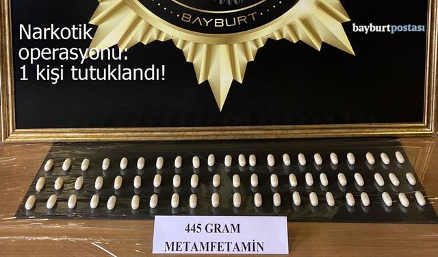 Bayburt’ta narkotik operasyonu: 445 gram metamfetamin yakalandı!