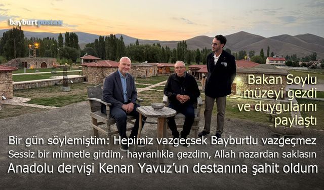 Eski İçişleri Bakanı Süleyman Soylu, Kenan Yavuz Etnografya Müzesi'ni anlattı