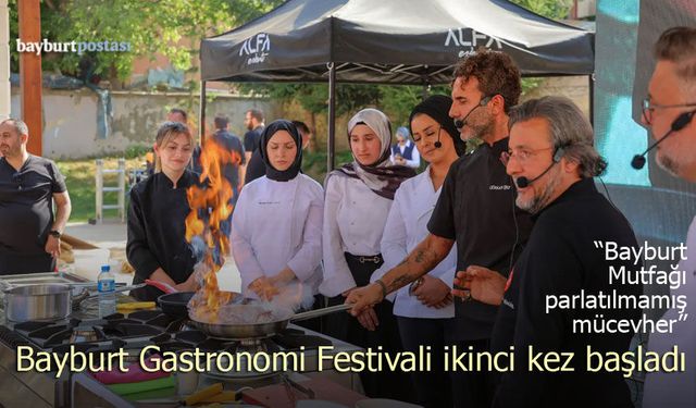 Bayburt Gastronomi Festivali ikinci kez başladı